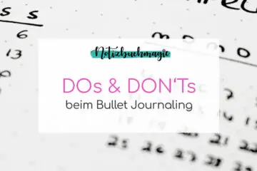 DOs & DON'Ts beim Bullet Journaling