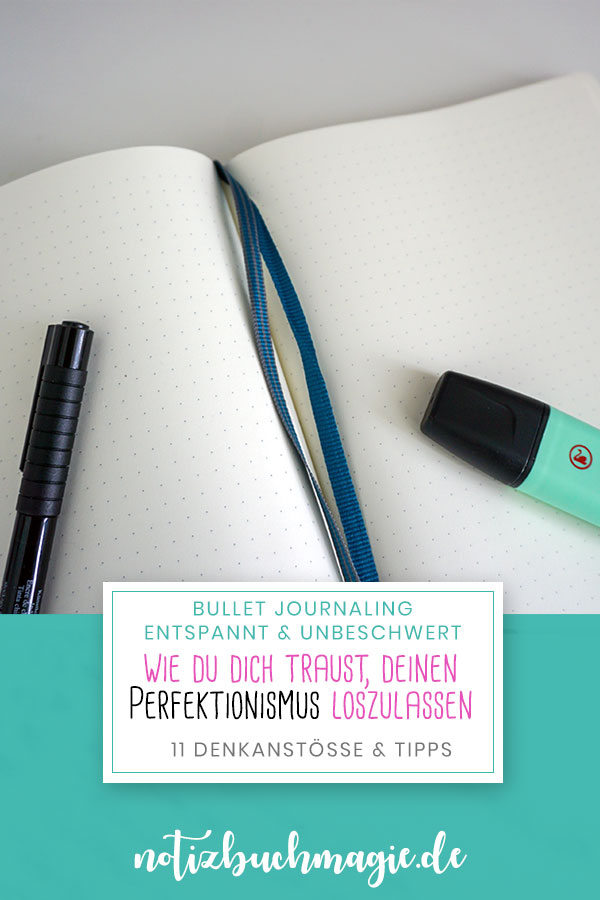 Endlich dein Perfektionismus beim Bullet Journal überwinden - 11 Tipps, damit du entspannter und produktiver dein BuJo nutzen kannst 