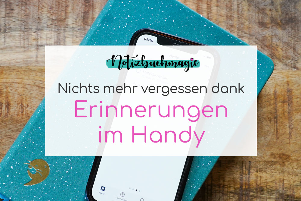 Nichts mehr vergessen dank Erinnerungen im Handy